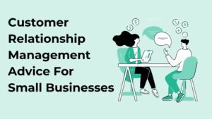 customer-relationship-management-advice
