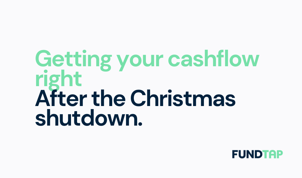 Getting Your Cashflow Right After the Christmas Shutdown
