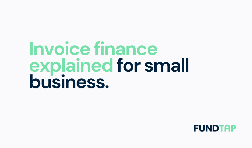 Invoice Finance Explained - for small business