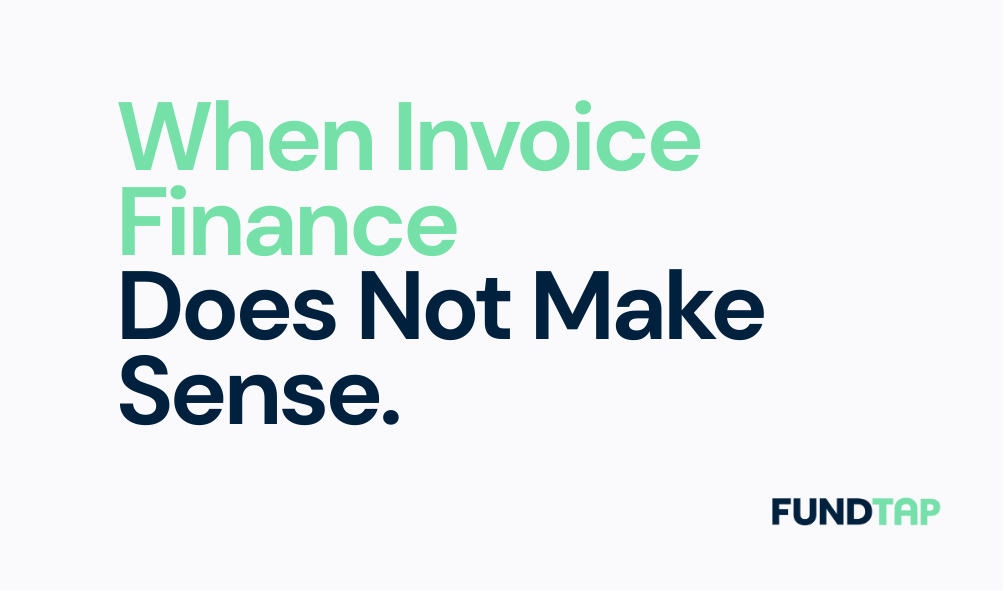 When Invoice Finance Does Not Make Sense