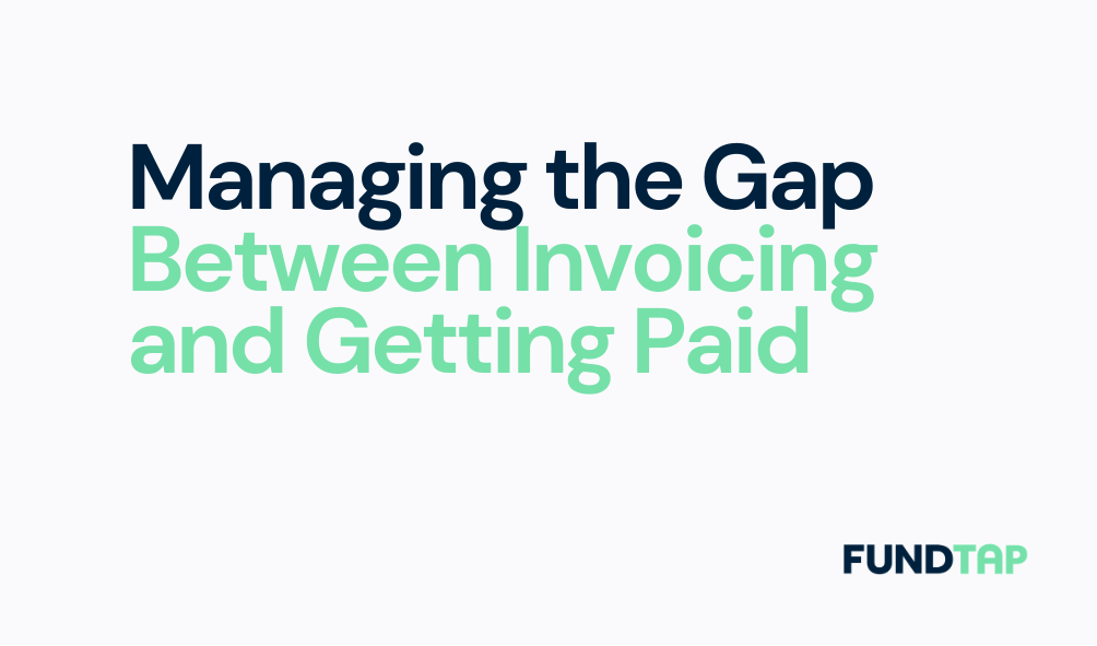 Managing the Gap Between Invoicing and Getting Paid