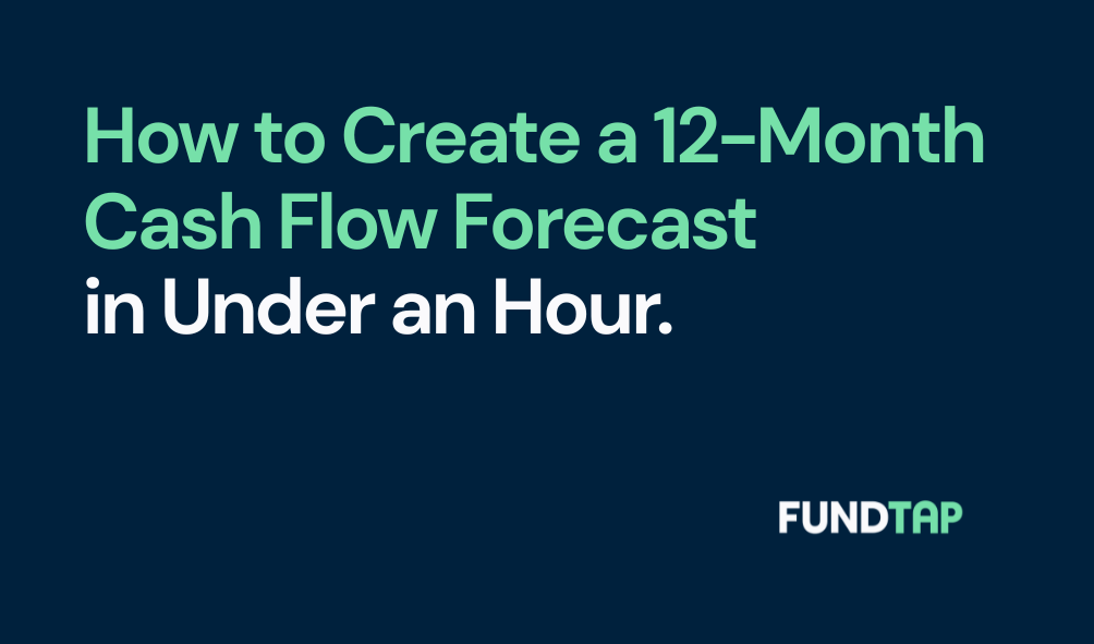 How to Create a 12-Month Cash Flow Forecast in Under an Hour