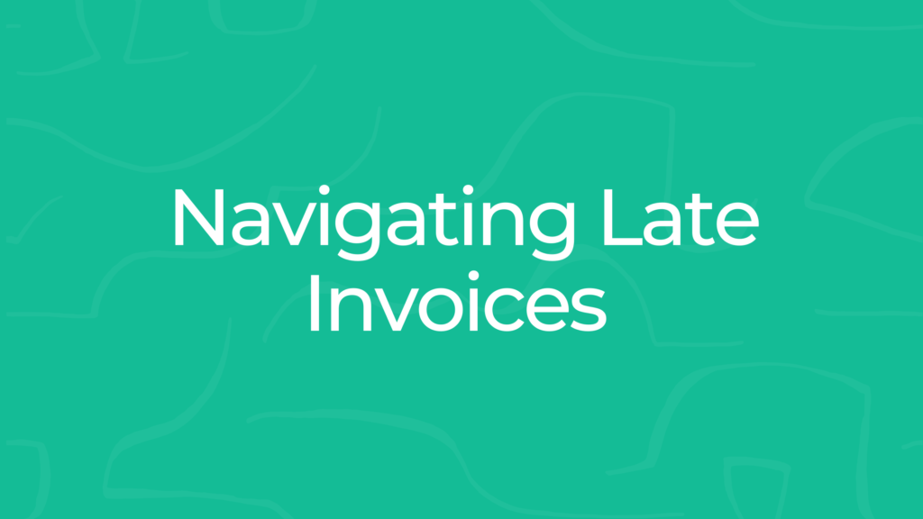 Navigating Late Invoices