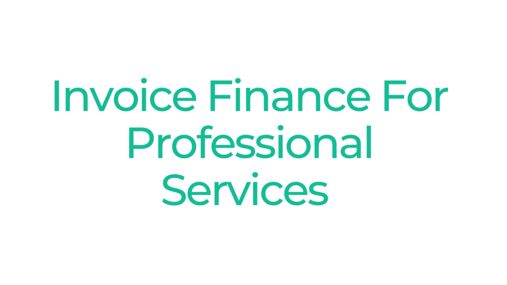 Invoice Finance For Professional Services
