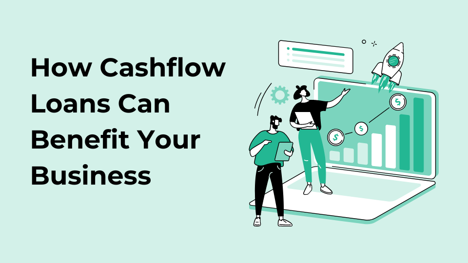 How Cashflow Loans Can Benefit Your Business