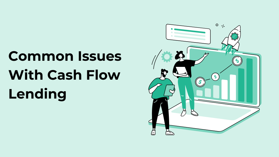 Common Issues With Cash Flow Lending