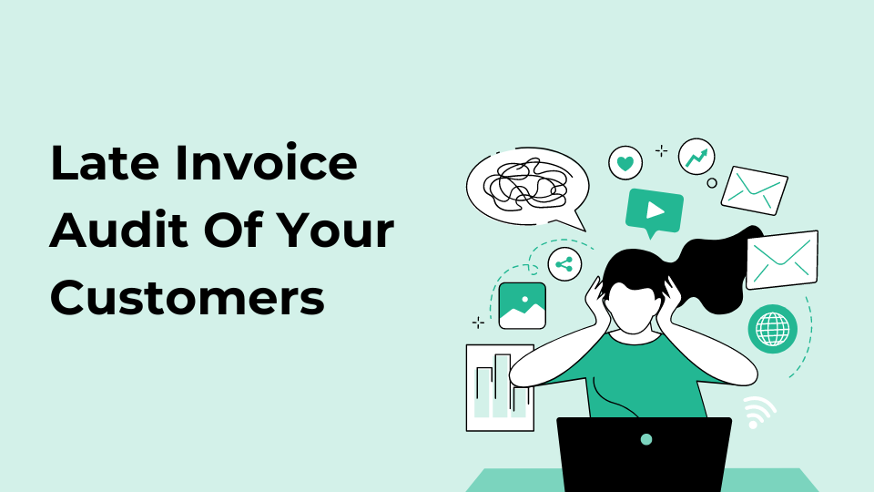 Late Invoice Audit Of Your Customers