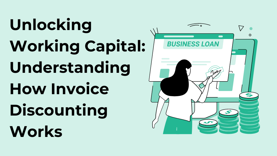 Unlocking Working Capital: Understanding How Invoice Discounting Works