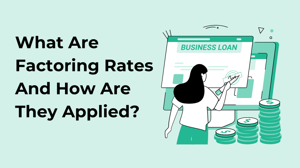 What Are Factoring Rates And How Are They Applied?