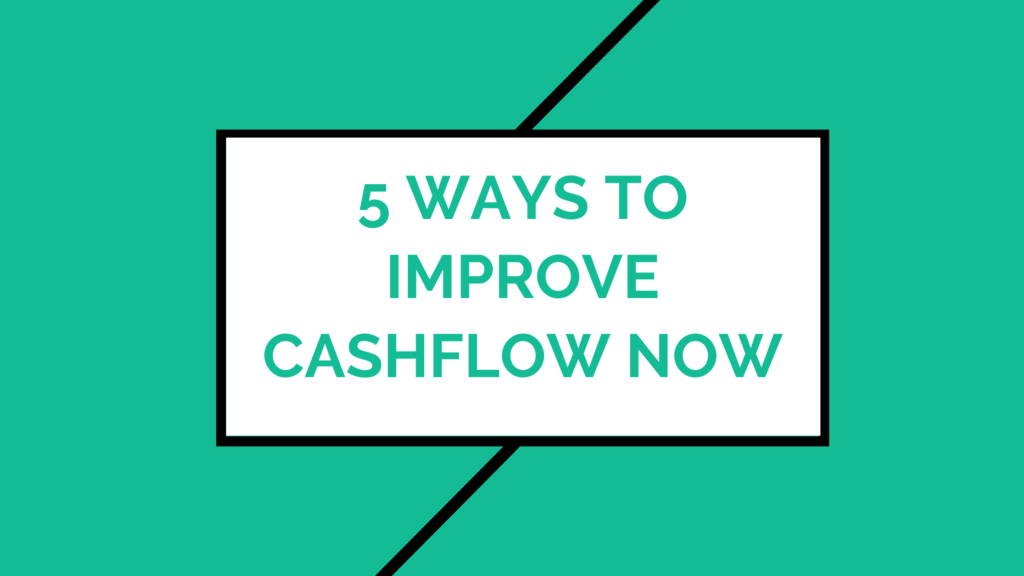 Five Ways Your Small Business Can Improve Cash Flow Right Now
