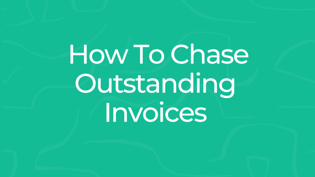 How To Chase Outstanding Invoices 