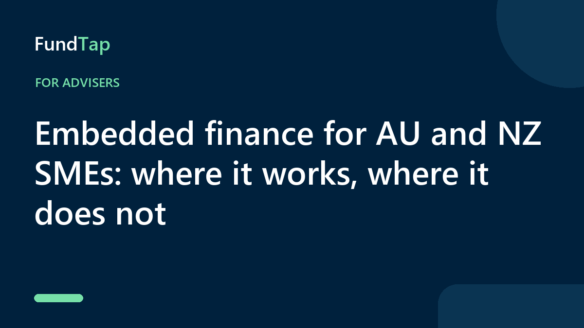 Embedded finance for AU and NZ SMEs: where it works, where it does not