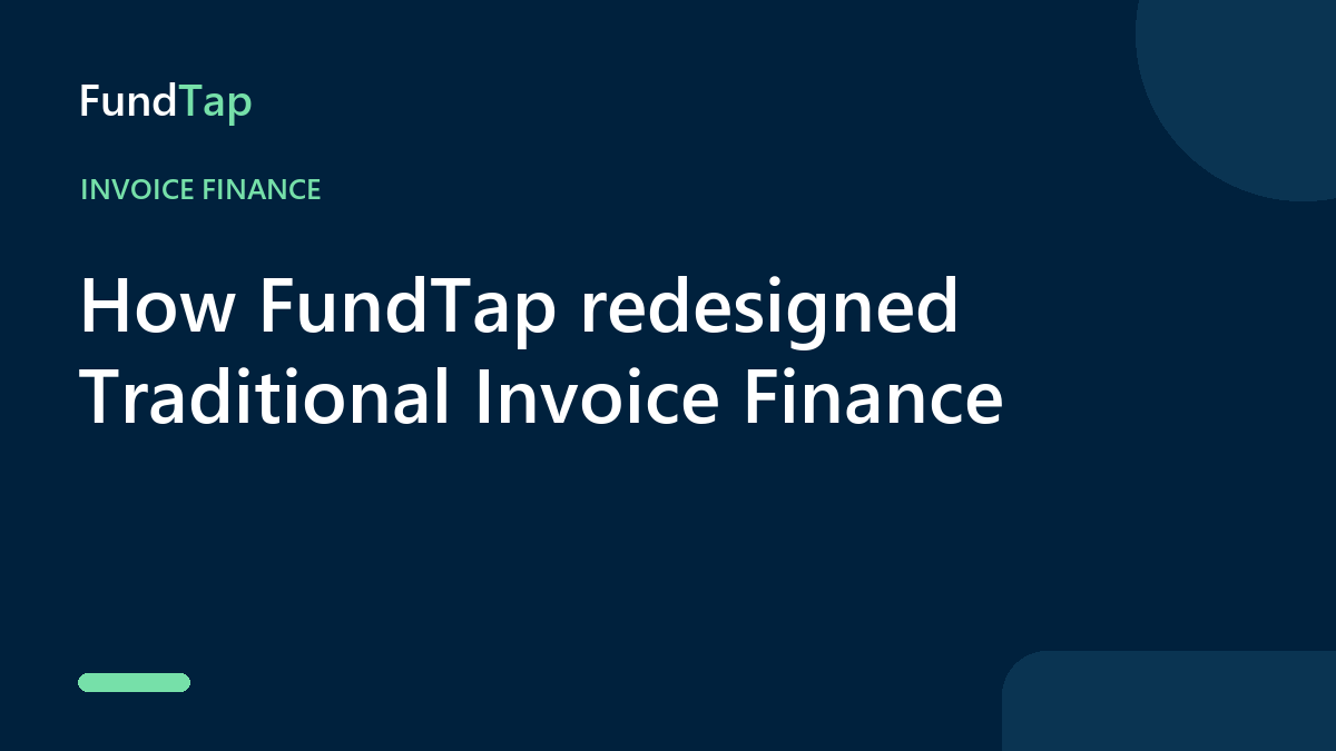 How FundTap redesigned Traditional Invoice Finance
