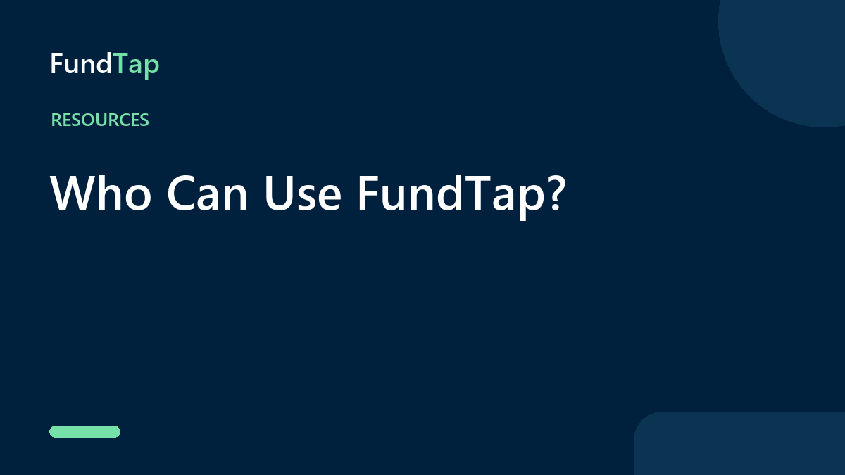 Who Can Use FundTap?
