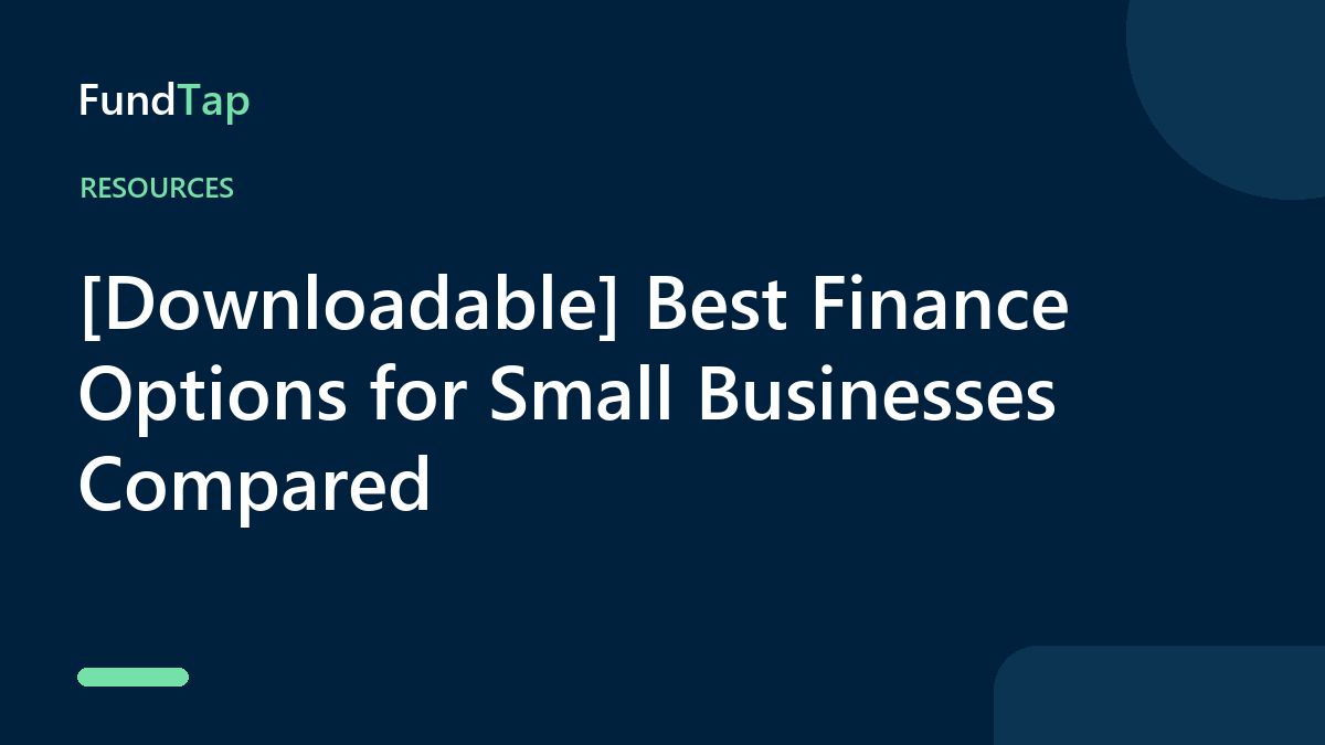 [Downloadable] Best Finance Options for Small Businesses Compared