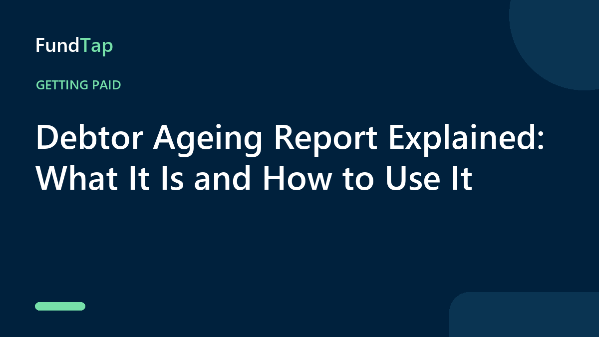 Debtor Ageing Report Explained: What It Is and How to Use It