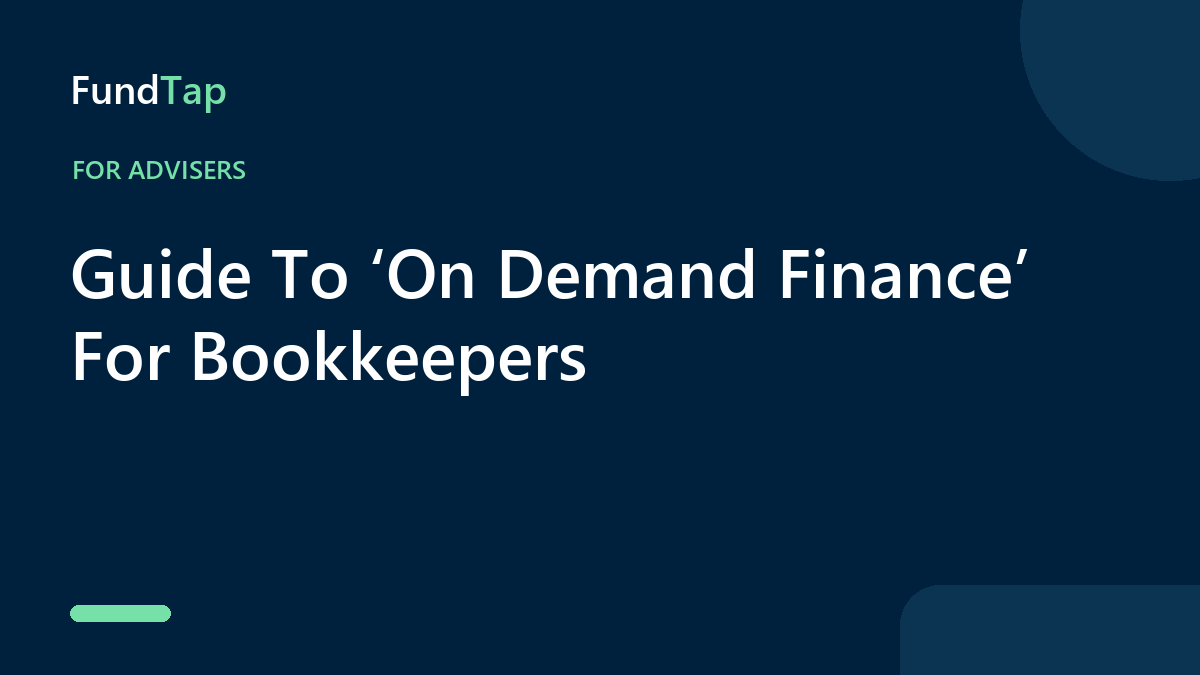 Guide To ‘On Demand Finance’ For Bookkeepers