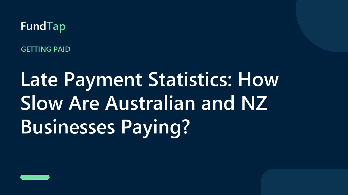 Late Payment Statistics: How Slow Are Australian and NZ Businesses Paying?