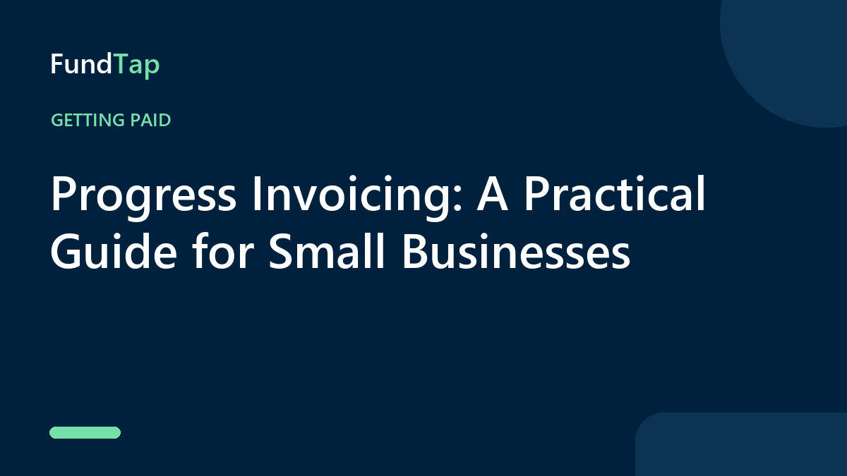 Progress Invoicing: A Practical Guide for Small Businesses