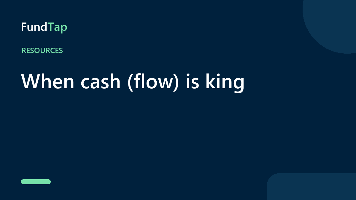When cash (flow) is king
